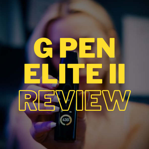 G Pen Elite II Vaporizer Review